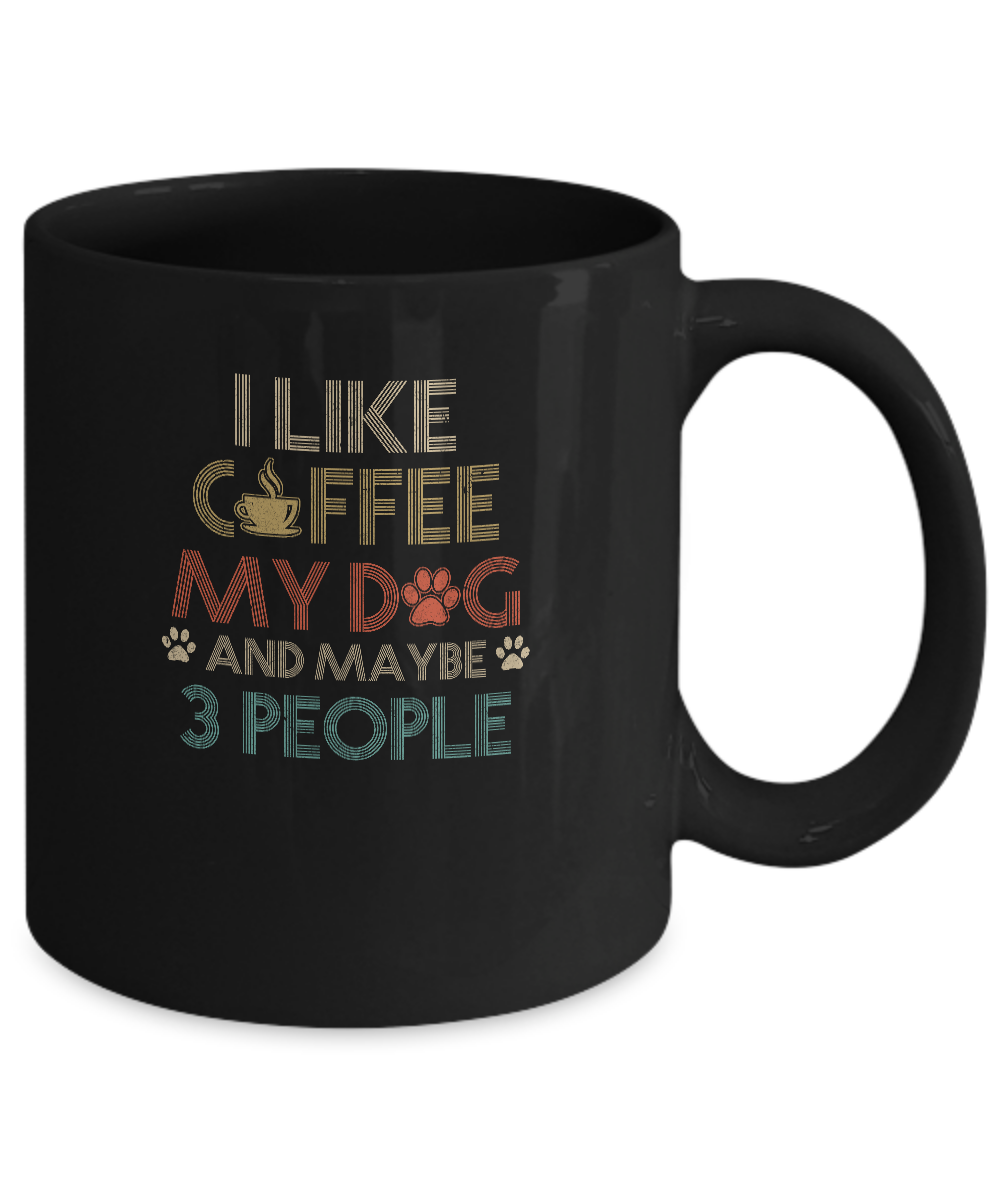 Vintage I Like Coffee My Dog Maybe 3 People Coffee Mug Coffee Mug | Teecentury.com