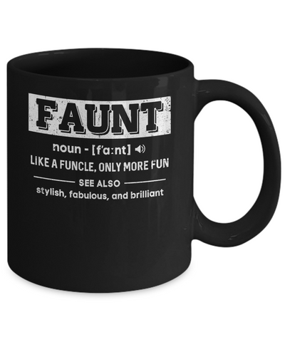 Faunt Like A Funcle Only More Fun For Aunts Mug Coffee Mug | Teecentury.com