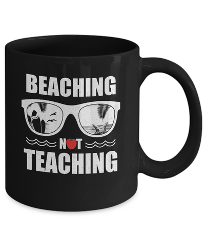 Beaching Not Teaching Funny Teacher Summer Mug Coffee Mug | Teecentury.com