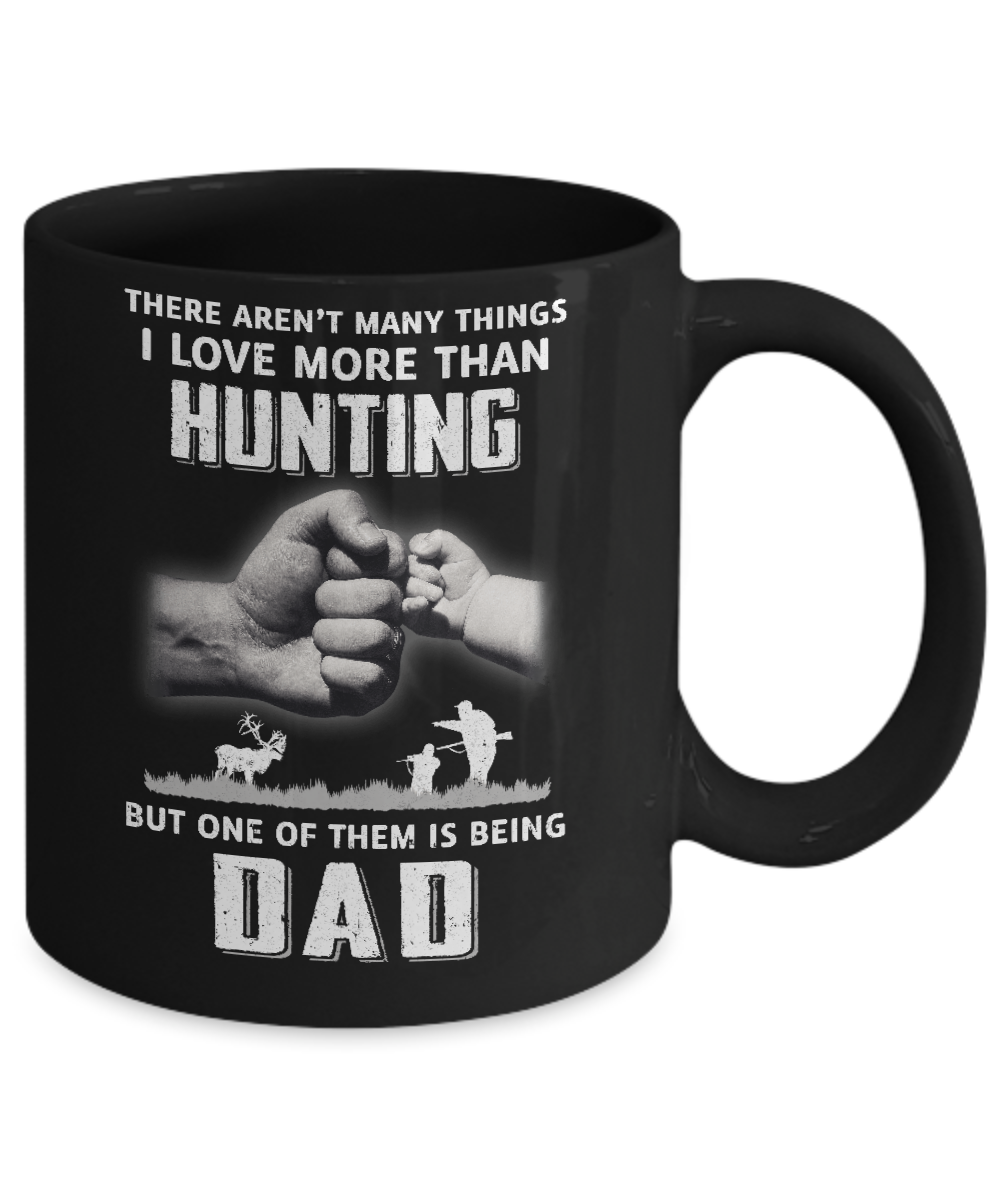 I Love More Than Hunting Being Dad Funny Fathers Day Mug Coffee Mug | Teecentury.com