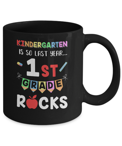 Kindergarten Is So Last Year 1st Grade Rocks Mug Coffee Mug | Teecentury.com