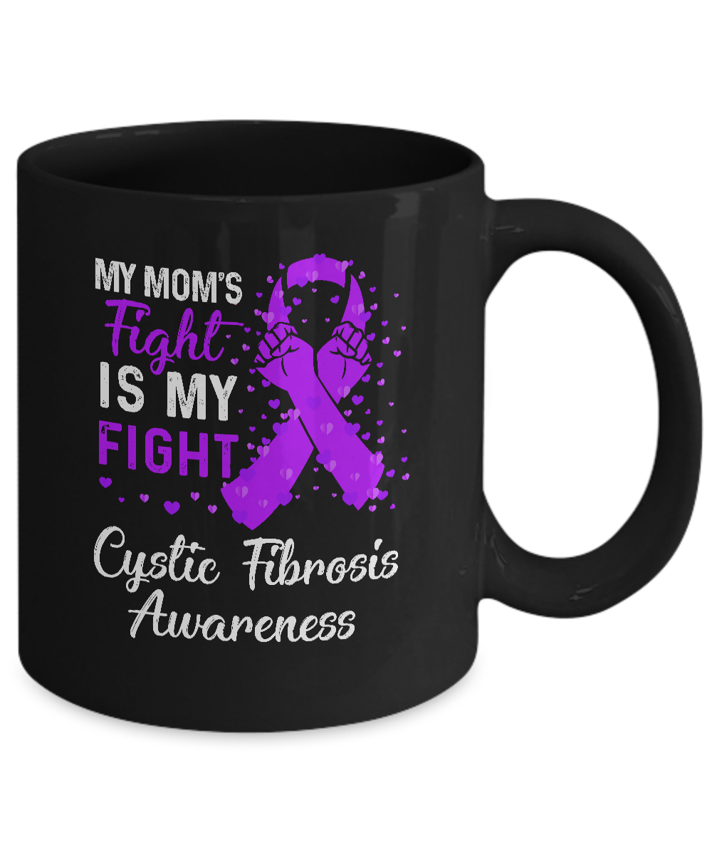 My Mom's Fight Is My Fight Cystic Fibrosis Awareness Mug Coffee Mug | Teecentury.com