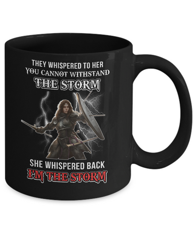 Knight Female She Whispered Back I Am The Storm Mug Coffee Mug | Teecentury.com