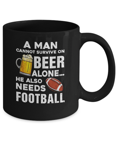 A Man Cannot Survive On Beer Alone He Also Needs Football Mug Coffee Mug | Teecentury.com