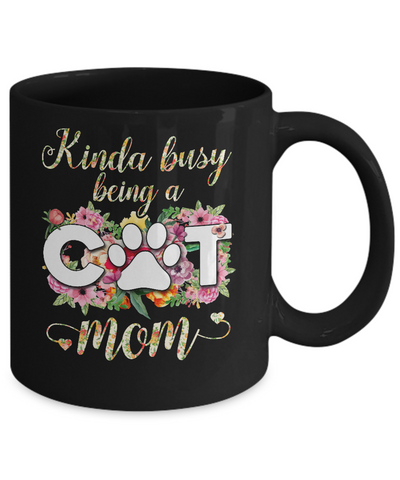 Kinda Busy Being A Cat Mom Gift Mug Coffee Mug | Teecentury.com