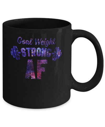 Goal Weight Strong AF Mug Coffee Mug | Teecentury.com