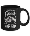 I Try To Be Good But I Take After My Pap Pap Toddler Kids Mug Coffee Mug | Teecentury.com