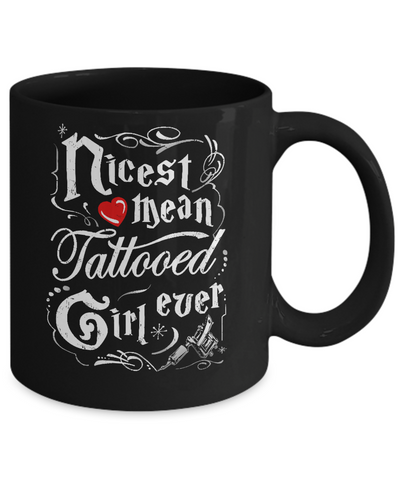 Nicest Mean Tattooed Girl Ever Mug Coffee Mug | Teecentury.com