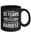 The First 35 Years Of Childhood Are Always The Hardest Birthday Mug Coffee Mug | Teecentury.com