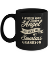 I Asked God For An Angel He Sent Me My Smartass Grandson Mug Coffee Mug | Teecentury.com