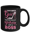 November Girl Stepping into my birthday like a boss Gift Mug Coffee Mug | Teecentury.com