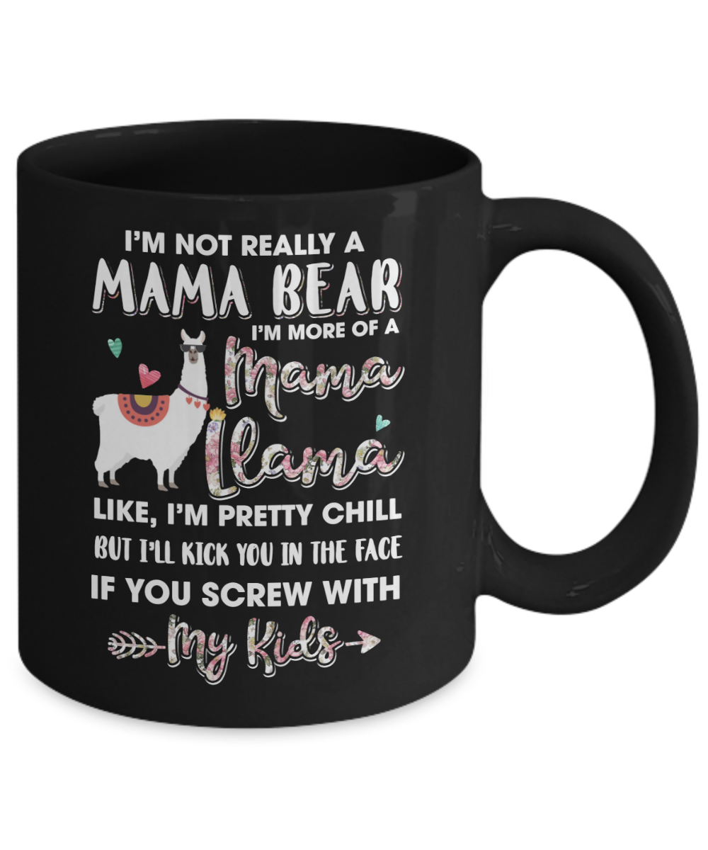 I'm Not Really A Mama Bear I'm More Of A Mama Llama Mug Coffee Mug | Teecentury.com