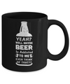 Drink Beer Gifts Yeah Well Maybe Beer Is Addicted To Me Mug Coffee Mug | Teecentury.com