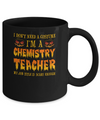 Halloween I Don't Need A Costume I'm A Chemistry Teacher Mug Coffee Mug | Teecentury.com