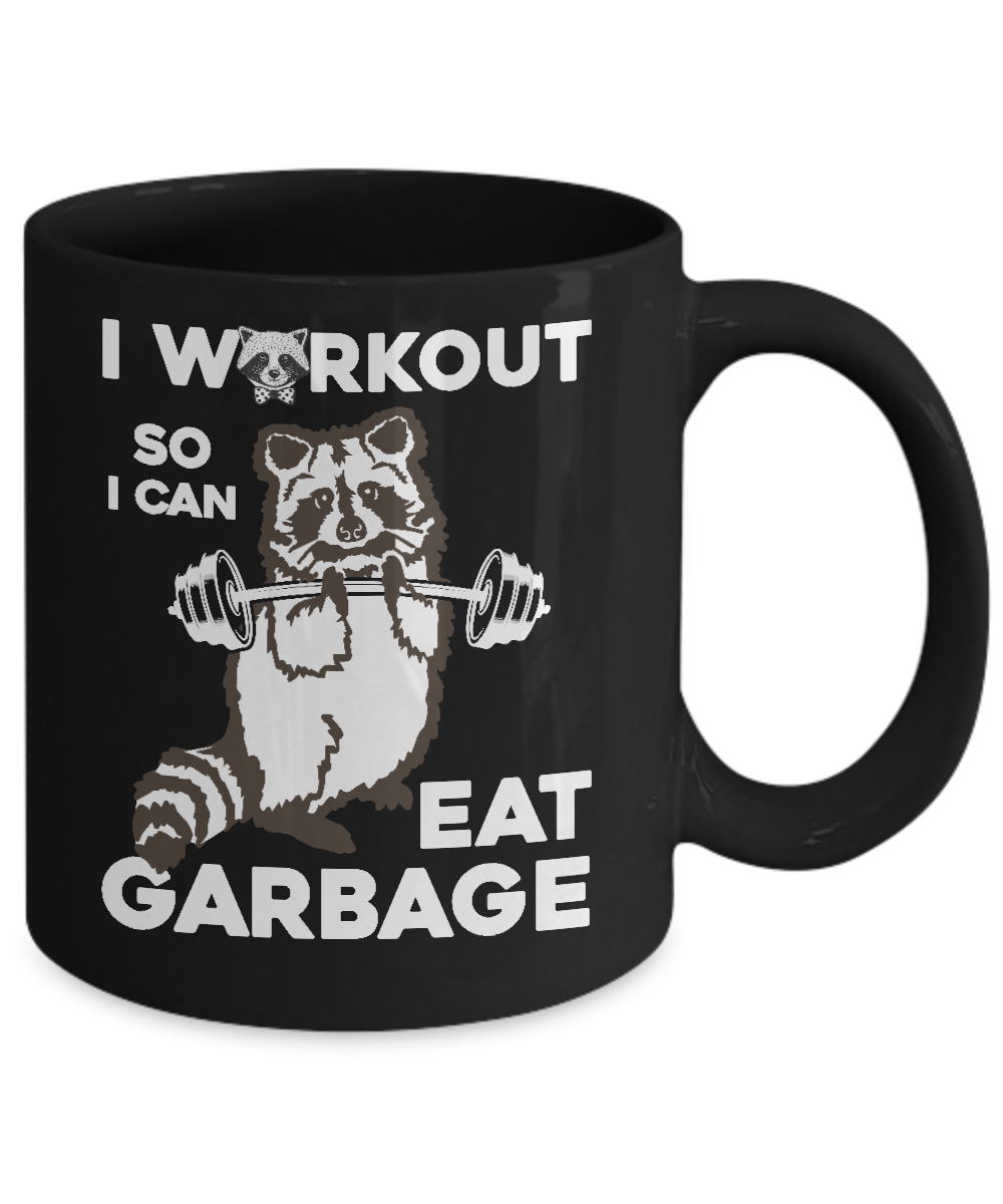 Raccoon I WORKOUT SO I CAN EAT GARBAGE Mug Coffee Mug | Teecentury.com