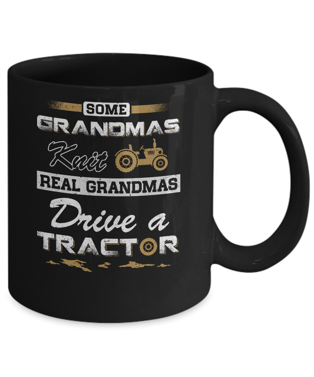 Some Grandmas Knit Real Grandmas Drive A Tractor Farmer Mug Coffee Mug | Teecentury.com