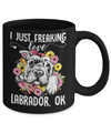 Dog I Just Freaking Love Labrador Mug Coffee Mug | Teecentury.com