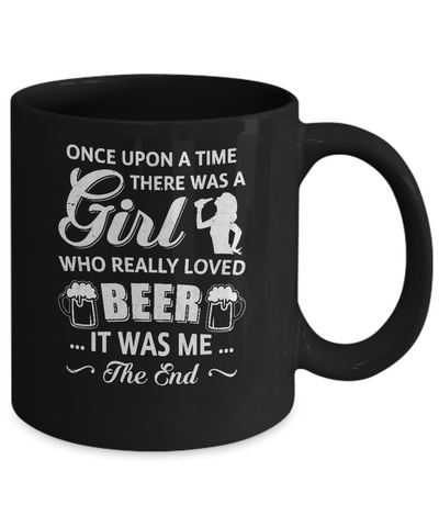 Once Upon A Time There Was A Girl Who Really Loved Beer Mug Coffee Mug | Teecentury.com