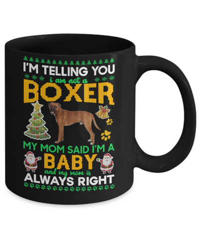 I Am Not A Boxer My Mom Said I'm A Baby Mug Coffee Mug | Teecentury.com