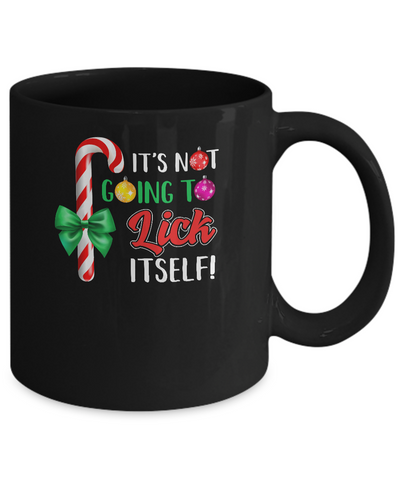 It's Not Going To Lick Itself Funny Candy Christmas Mug Coffee Mug | Teecentury.com