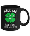 Kiss Me But First Brush Your Teeth Funny St Patrick's Day Mug Coffee Mug | Teecentury.com