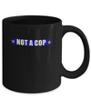 Thin Blue Line Not A Cop Funny Police Mug Coffee Mug | Teecentury.com