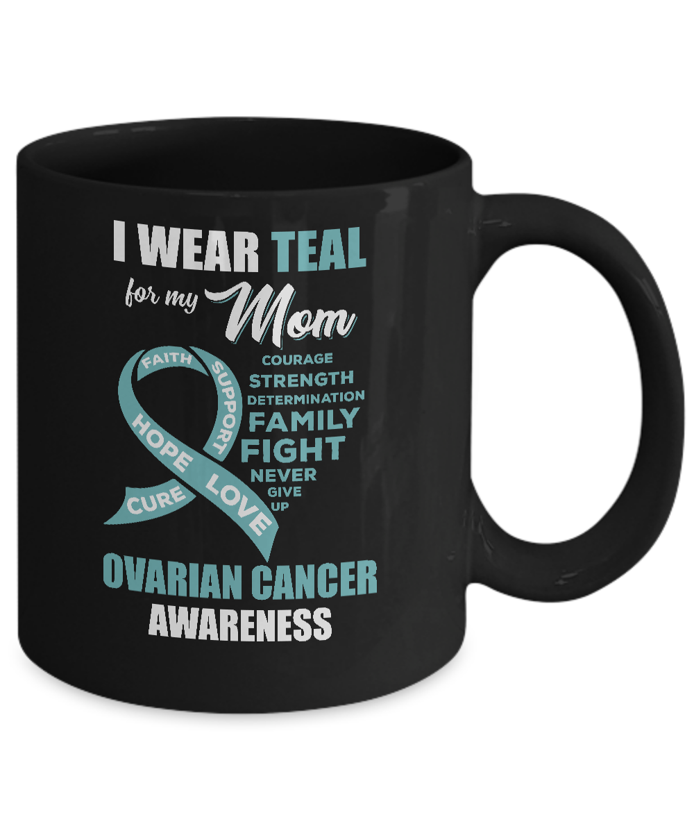 I Wear Teal For My Mom Ovarian Cancer Awareness Mug Coffee Mug | Teecentury.com