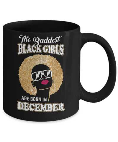Baddest Black Girls Are Born December Birthday Mug Coffee Mug | Teecentury.com