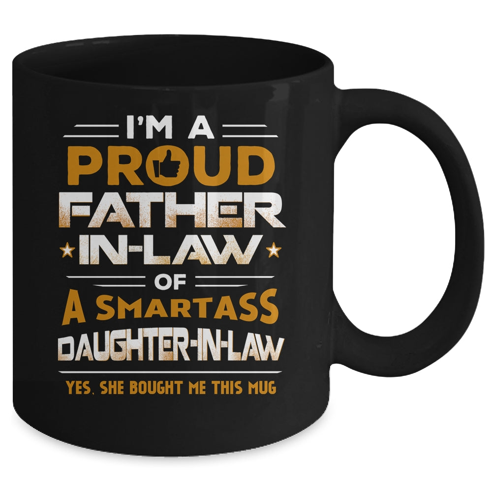 Proud Father-In-Law Of A Smartass Daughter-In-Law Mug Coffee Mug | Teecentury.com