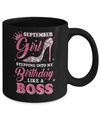 September Girl Stepping into my birthday like a boss Gift Mug Coffee Mug | Teecentury.com