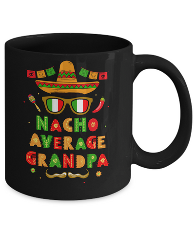 Nacho Average Grandpa Mexican Cinco De Mayo Mug Coffee Mug | Teecentury.com