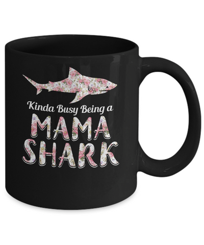 Mama Shark Kinda Busy Being A Mamashark Mug Coffee Mug | Teecentury.com