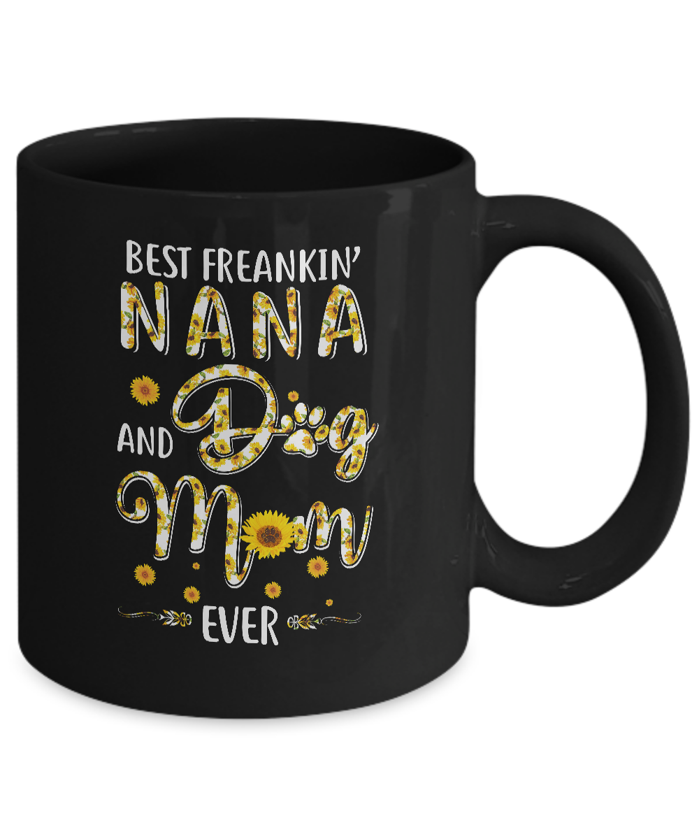 Best Freakin Nana And Dog Mom Ever Mother Day Gift Mug Coffee Mug | Teecentury.com