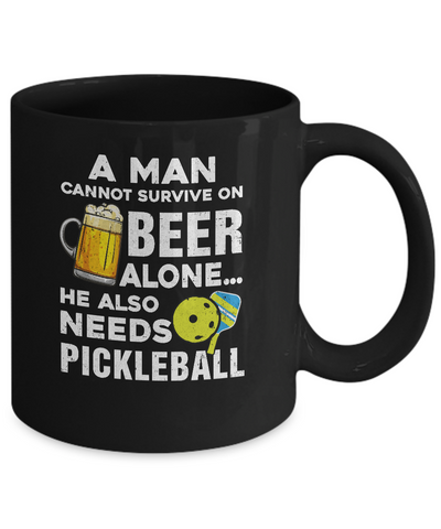 A Man Cannot Survive On Beer Alone He Also Needs Pickleball Mug Coffee Mug | Teecentury.com