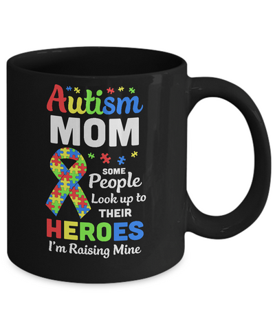 Autism Mom Some People Look To Their Heroes Mug Coffee Mug | Teecentury.com