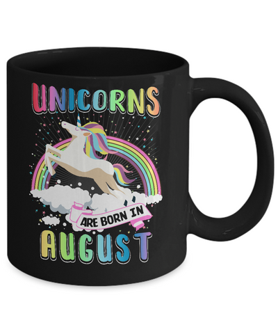 Unicorns Are Born In August Colorful Fun Birthday Mug Coffee Mug | Teecentury.com