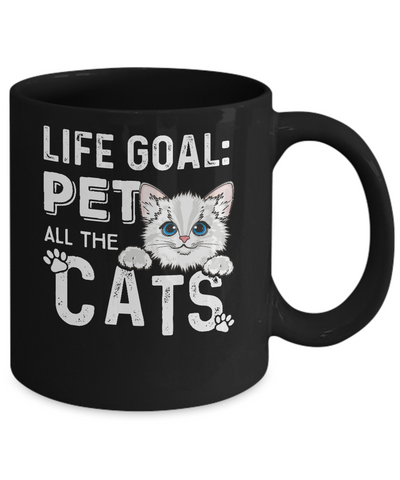 Life Goal Pet All The Cats Mug Coffee Mug | Teecentury.com