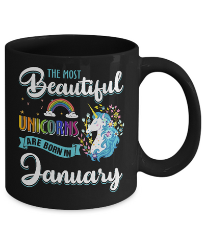 The Most Beautiful Unicorns Are Born In January Birthday Mug Coffee Mug | Teecentury.com