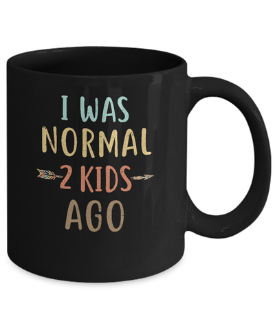 I Was Normal 2 Kids Ago Funny Mommy Mom Mothers Day Mug Coffee Mug | Teecentury.com