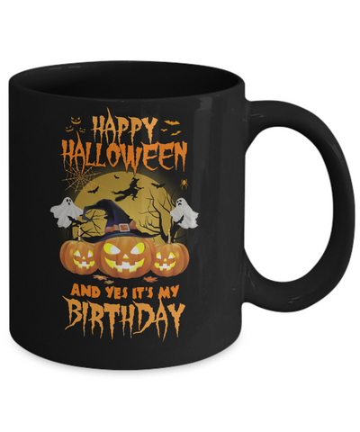 Happy Halloween And Yes It's My Birthday Gifts Mug Coffee Mug | Teecentury.com