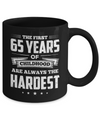 The First 65 Years Of Childhood Are Always The Hardest Birthday Mug Coffee Mug | Teecentury.com