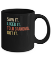 Funny Grandma Saw It Liked It Told Grandma Got It For Kids Mug Coffee Mug | Teecentury.com
