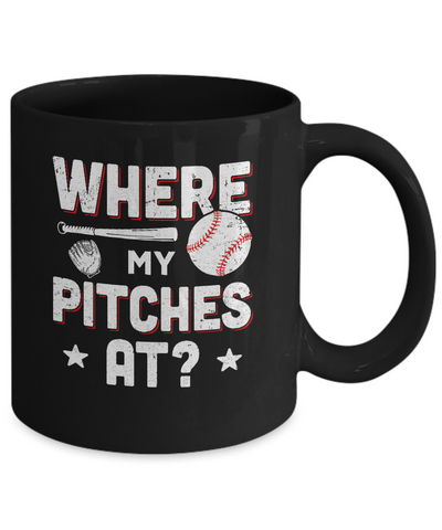 Where My Pitches At Funny Baseball Mom Dad Gift Mug Coffee Mug | Teecentury.com