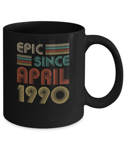 Epic Since April 1990 Vintage 32th Birthday Gifts Mug Coffee Mug | Teecentury.com