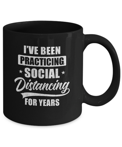 I've Been Social Distancing For Years Quarantine Funny Mug Coffee Mug | Teecentury.com