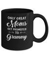 Only Great Moms Get Promoted To Grammy Mothers Day Mug Coffee Mug | Teecentury.com