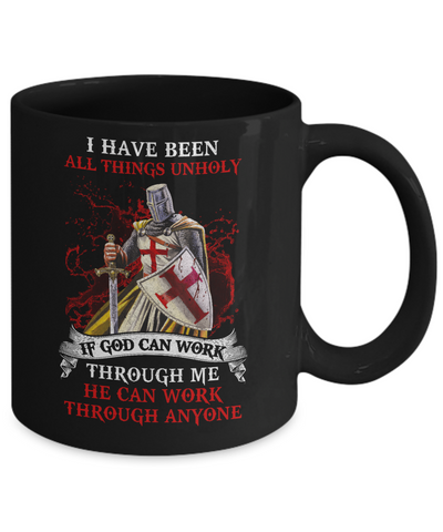 Knight America I Have Been All Things Unholy If God Can Work Mug Coffee Mug | Teecentury.com