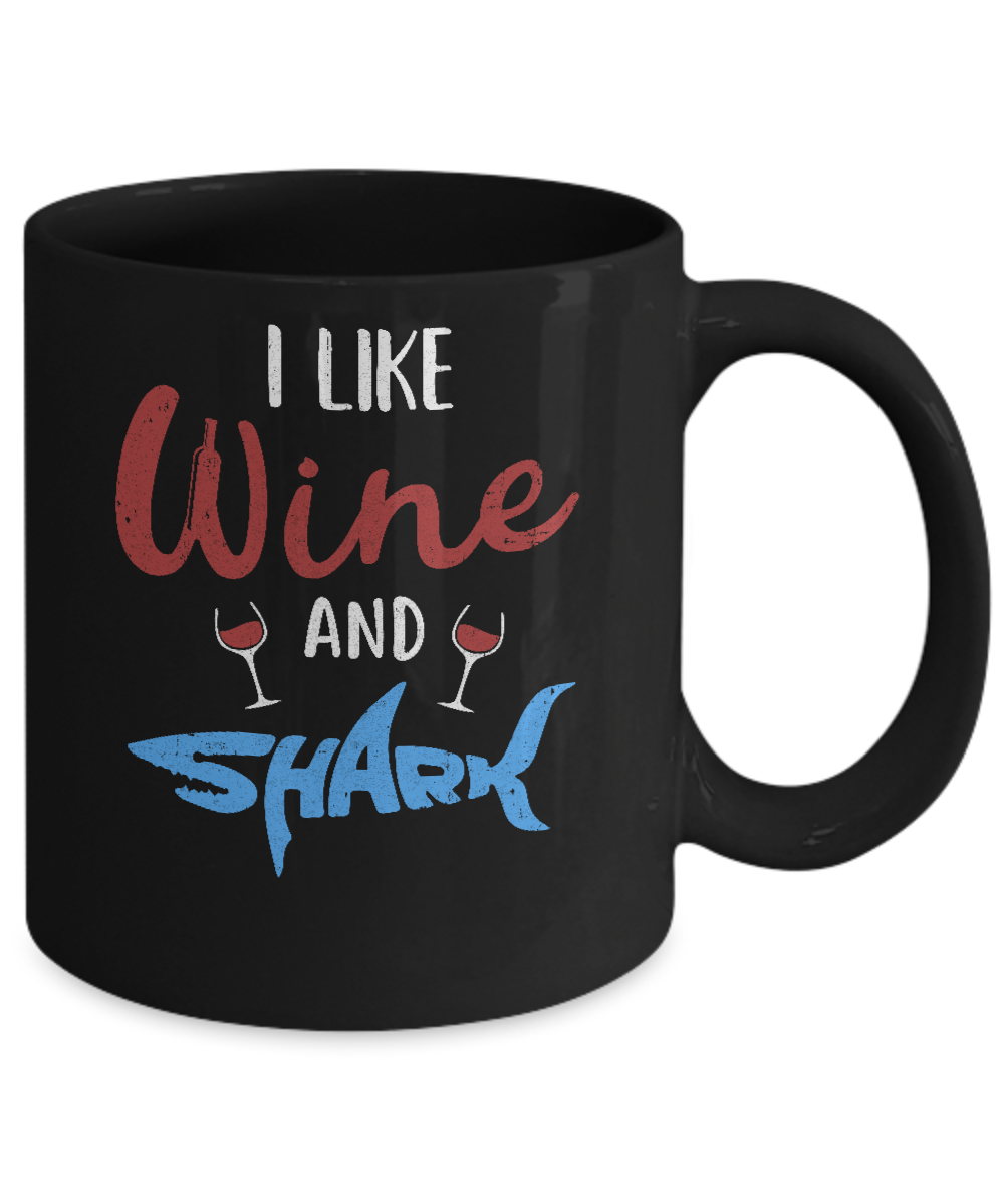 Funny Ocean I Like Wine And Sharks Gift Mug Coffee Mug | Teecentury.com