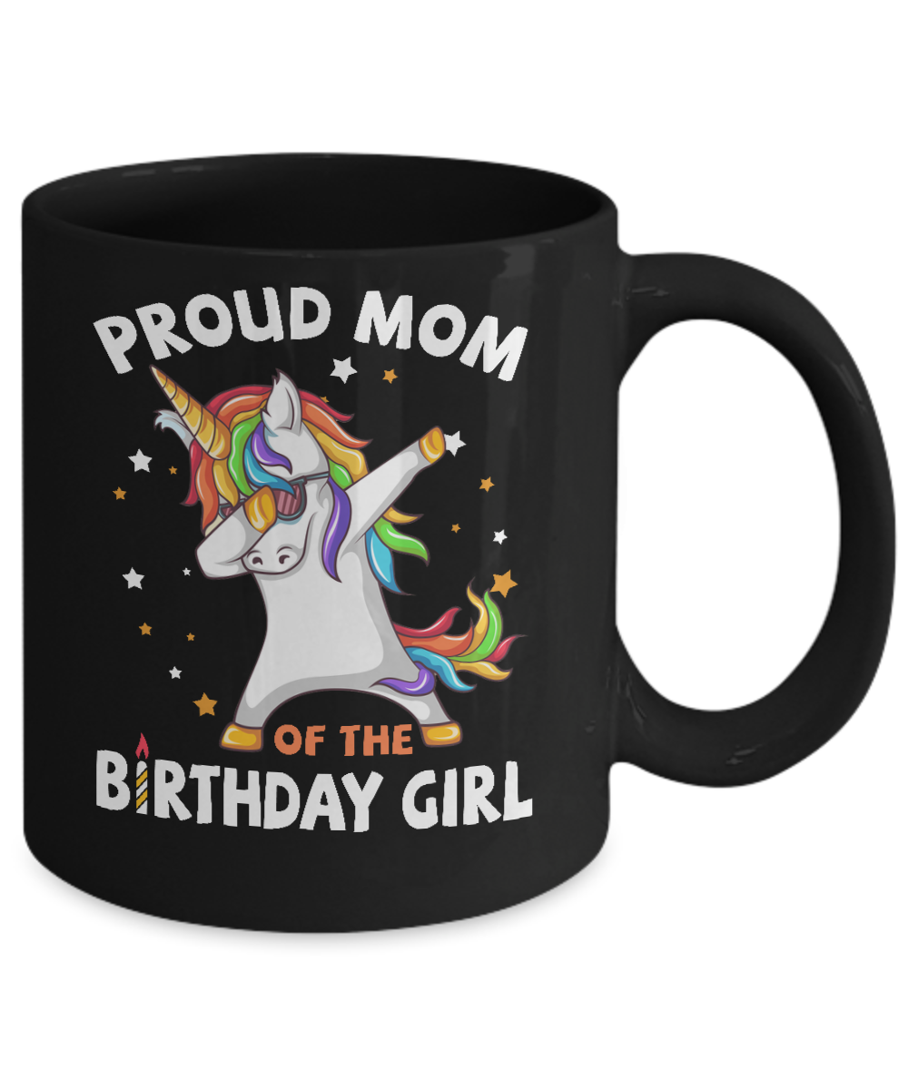 Proud Mom Of The Birthday Girl Unicorn Mothers Day Mug Coffee Mug | Teecentury.com