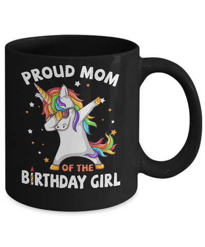 Proud Mom Of The Birthday Girl Unicorn Mothers Day Mug Coffee Mug | Teecentury.com